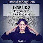 Indblik #2 – "Jeg griner for ikke at græde"