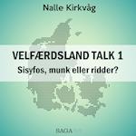 Velfærdsland TALK #1 - Sisyfos, munk eller ridder?