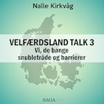 Velfærdsland TALK #3 - Vi, de bange – snubletråde og barrierer