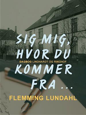 Sig mig, hvor du kommer fra...