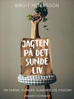 Jagten på det sunde liv. Om mænd, kvinder, sundhed og sygdom