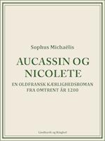 Aucassin og Nicolete. En oldfransk kærlighedsroman fra omtrent år 1200