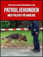 Patruljehunden. Med politiet på arbejde