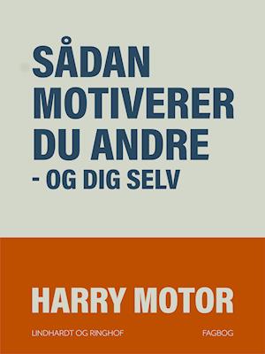 Sådan motiverer du andre - og dig selv