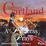 A Princess Prays (Barbara Cartland’s Pink Collection 51)