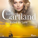 Ruled By Love (Barbara Cartland's Pink Collection 55)