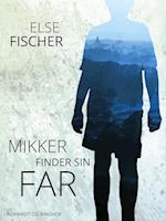 Mikker finder sin far