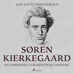 Søren Kierkegaard - en vandring i filosoffens univers