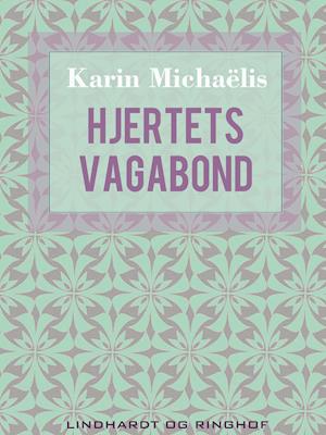 faktureres renere Opmærksom Få Hjertets vagabond af Karin Michaëlis som Hæftet bog på dansk -  9788711833230