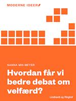 Moderne Idéer: Hvordan får vi bedre debat om velfærd?