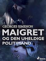 Maigret og den uheldige politimand