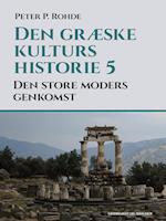 Den græske kulturs historie 5: Den store moders genkomst