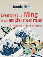 Eventyret om Ming og den magiske genstand: En fortælling for børn og voksne