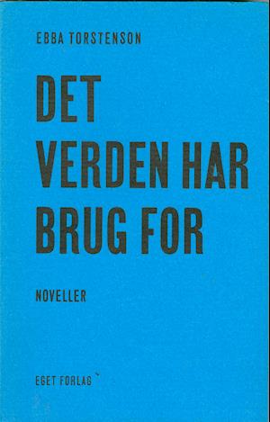 Det verden har brug for