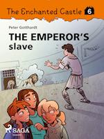 The Enchanted Castle 6 - The Emperor s Slave