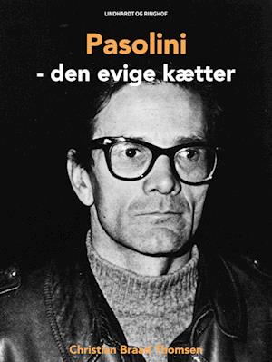 Pasolini - den evige kætter