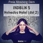 Indblik #5 – Helvedes Hotel (del 2)