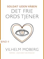 Soldat uden våben: Det frie ords tjener - Bind 4