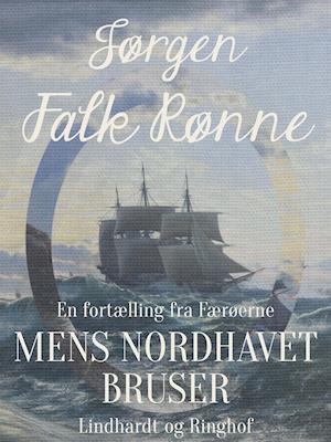 Mens Nordhavet bruser-Jørgen Falk-Rønne