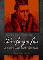 Den fangne frue: Af Christina Gyllenstiernas Saga