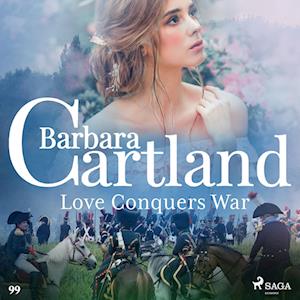 Love Conquers War (Barbara Cartland's Pink Collection 99)