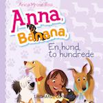 Anna, Banana 4: En hund, to hundrede
