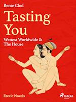 Tasting You: Wettest Worldwide & The House