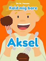 Kald mig bare Aksel