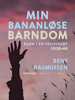 Min bananløse barndom. Barn i en provinsby 1939-46