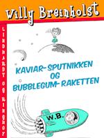 Kaviar-sputnikken og Bubblegum-raketten