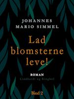 Lad blomsterne leve! - Bind 2