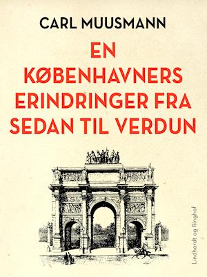 En Københavners erindringer fra Sedan til Verdun