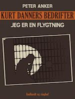 Kurt Danners bedrifter: Jeg er en flygtning