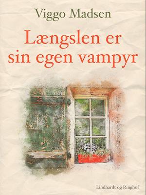 Længslen er sin egen vampyr