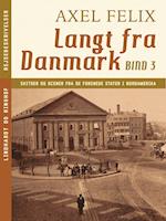 Langt fra Danmark. Bind 3