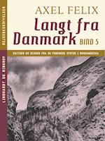 Langt fra Danmark. Bind 5