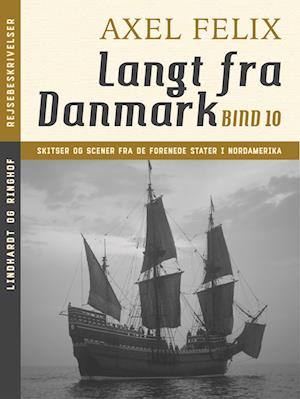 Langt fra Danmark. Bind 10