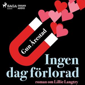 Ingen dag förlorad: roman om Lillie Langtry