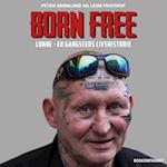Born free. Lonne - en gangsters livshistorie