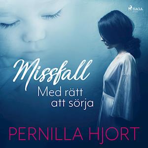 Missfall: Med rätt att sörja