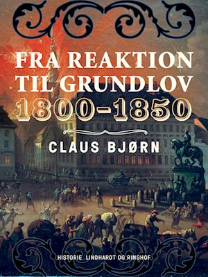 Fra reaktion til grundlov. 1800-1850