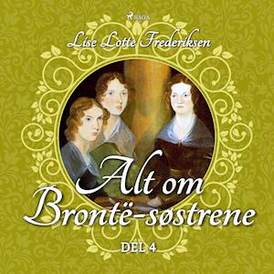 Alt om Brontë-søstrene - del 4