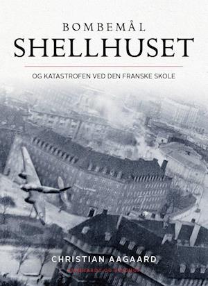 Bombemål Shellhuset og katastrofen ved Den Franske Skole