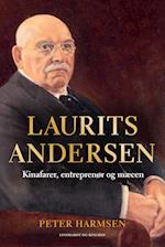 Laurits Andersen - Kinafarer, entreprenør og mæcen
