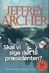 Skal vi sige det til præsidenten? (Kane og Abel #3)