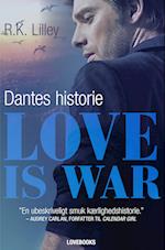 Love is war- Dantes historie