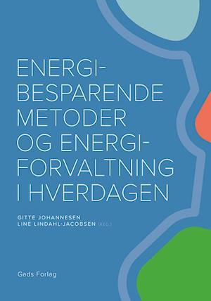 Energibesparende metoder og energiforvaltning i hverdagen-Hanne Kaae Kristensen-Bog