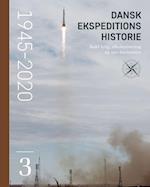 Dansk ekspeditionshistorie (3) Kold krig, afkolonisering og nye horisonter 1945-2020