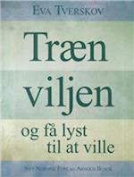 Træn viljen - og få lyst til at ville