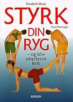 Styrk din ryg. - og bliv smerterne kvit